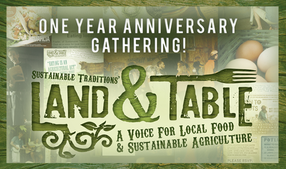 Join us for the one year Land and Table anniversary!