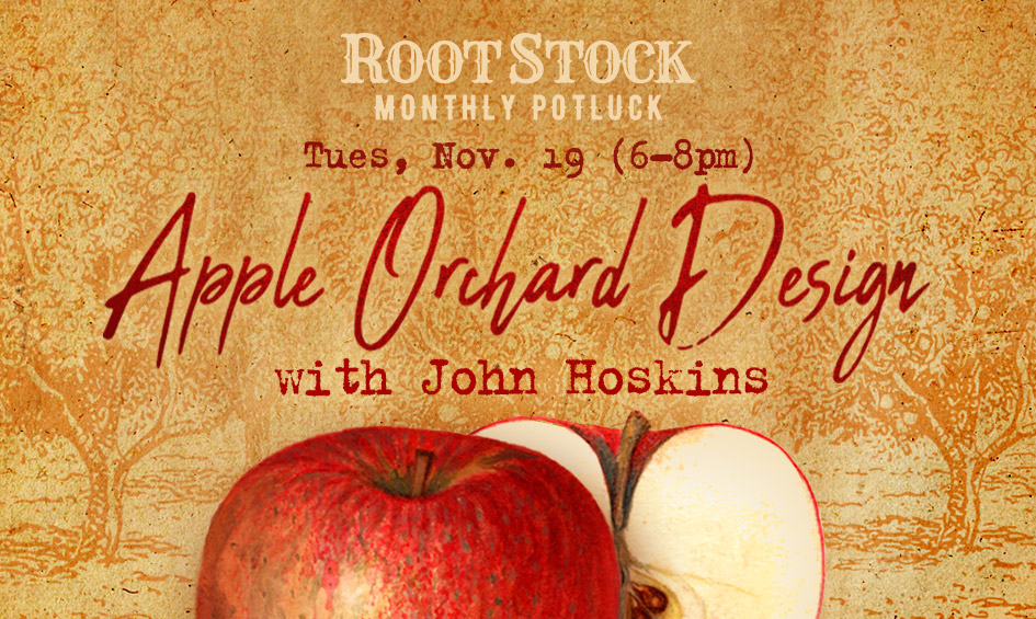 RootStock: Apple Orchard Design w/ John Hoskins – Nov. 19