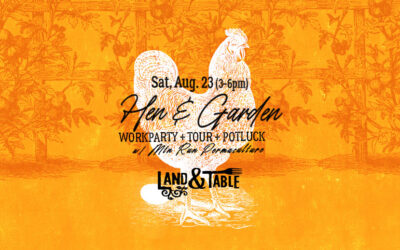 Hen & Garden: Work Party (Aug. 23)