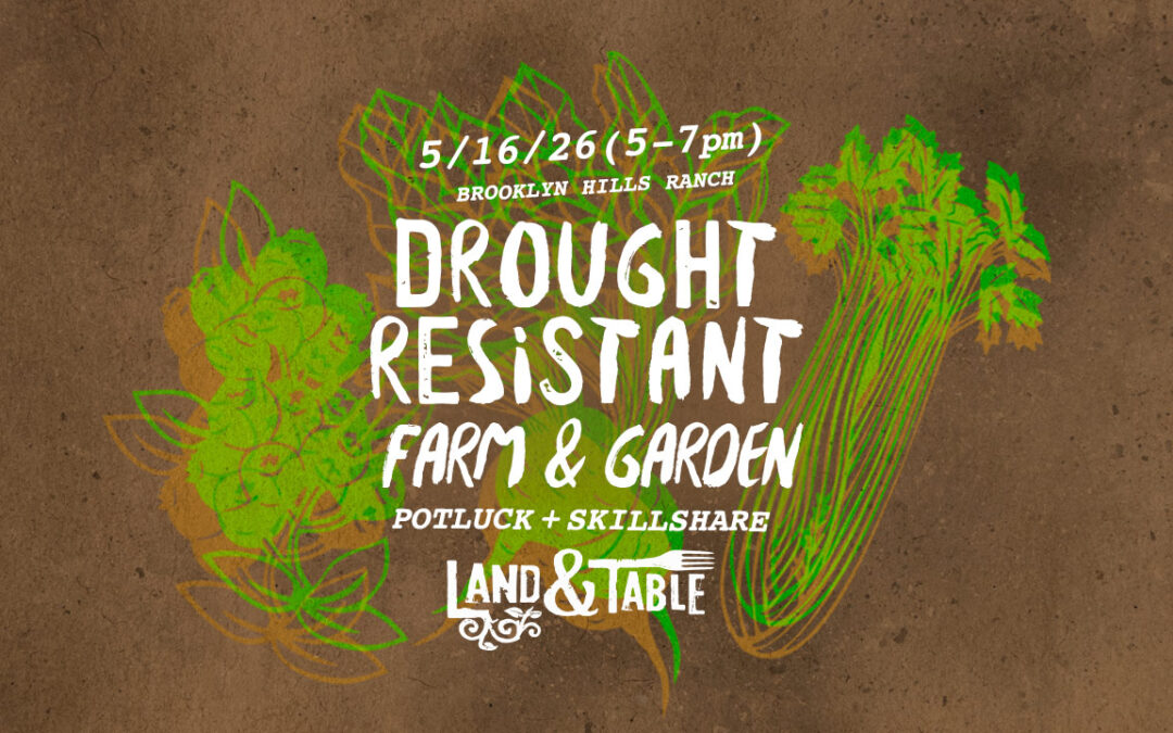 Drought Resistant Farm & Garden (May 16)