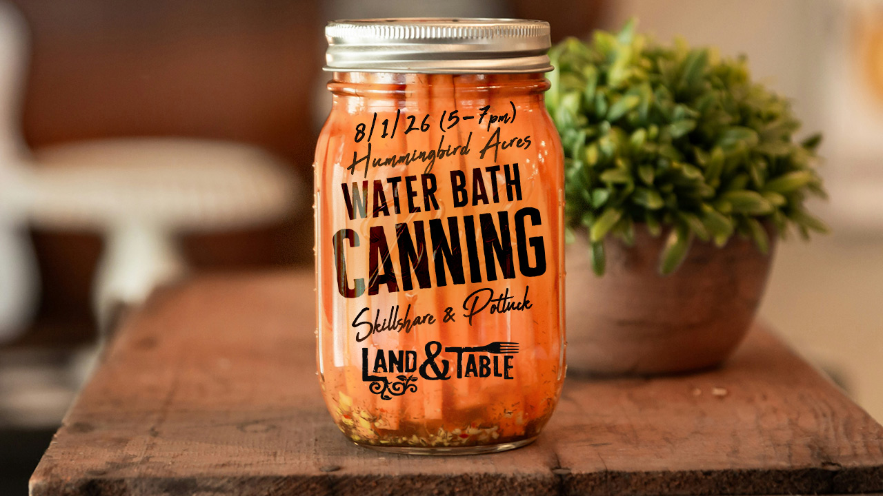 Water Bath Canning (8-1-26)